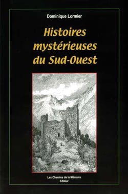 Histoires mystérieuses du sud-ouest
