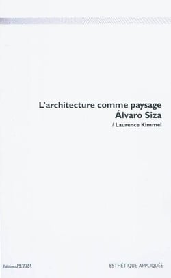 Alvaro siza : esthétique des formes comme paysage