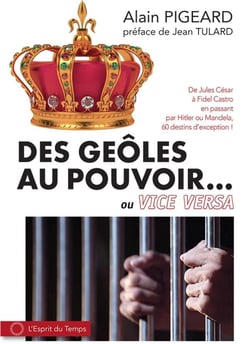 Des geôles au pouvoir... ou inversement