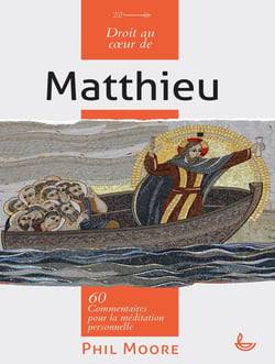 Droit au coeur de Matthieu - 60 commentaires pour la méditation personnelle
