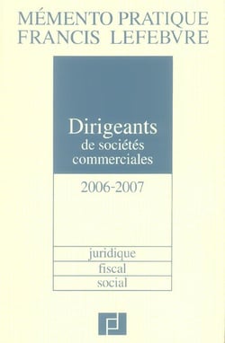 Memento dirigeants de societes commerciales (edition 2006/2007)