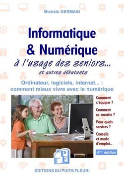 Informatique & numérique - à l'usage des seniors et autres débutants (4e édition)