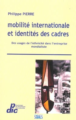 Mobilite internationale et identites des cadres:usages de l'ethnicite dans l'entreprise mondialisee