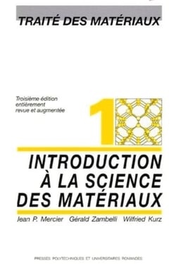 Traité des matériaux Tome 1 - introduction à la science des matériaux (3e édition)