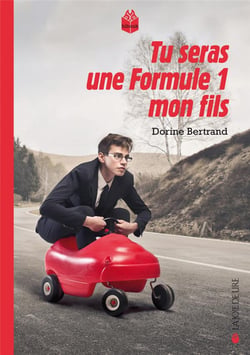 Tu seras une formule 1, mon fils nouvelle edition