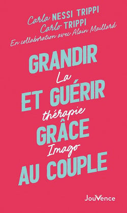 Grandir et guérir grâce au couple : la thérapie imago