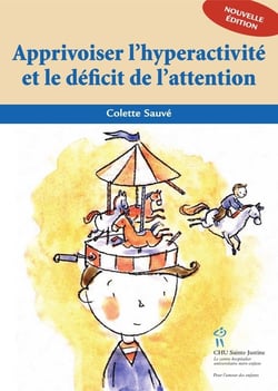 Apprivoiser l'hyperactivité et le déficit de l'attention