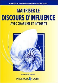 Maîtriser le discours d'influence avec charisme et intégrité (2e édition)