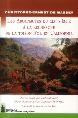 Les argonautes du 19e siecle a la recherche de la toison d'or en californie
