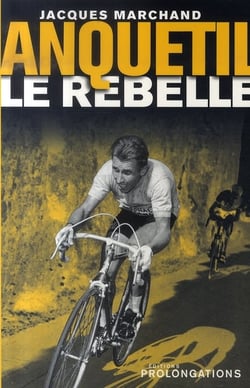 Anquetil le rebelle