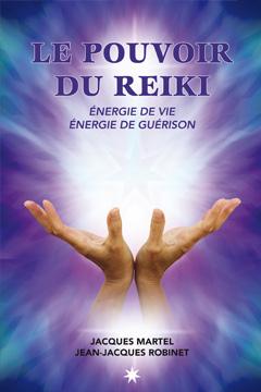 Le pouvoir du reiki - énergie de vie, énergie de guérison