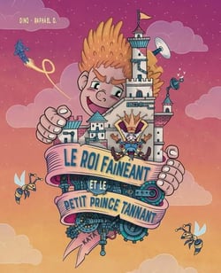 Le roi faineant et le petit prince tannant