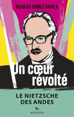 Un coeur revolté : Le Nietzsche des Andes