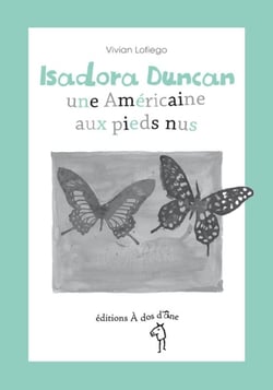 Isadora Duncan - une américaine aux pieds nus