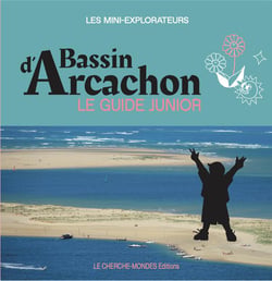 Bassin d'Arcachon, le guide junior