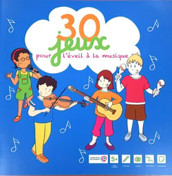 30 jeux pour l'éveil à la musique