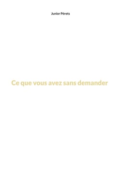 Ce que vous avez sans demander