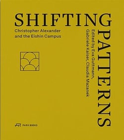 Shifting patterns christopher alexander and the eishin campus
