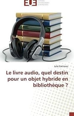 Le livre audio, quel destin pour un objet hybride en bibliotheque ?