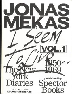 Jonas mekas i seem to live, diaries (1950-1971), volume 1