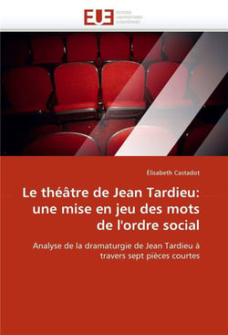 Le theatre de jean tardieu: une mise en jeu des mots de l'ordre social