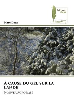 À cause du gel sur la lande : Nouveaux poèmes