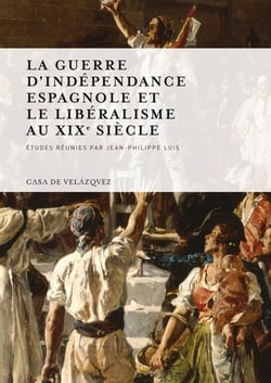 Guerre d independance espagnole et le liberalisme au xixe siecle