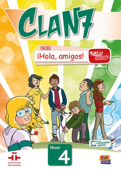 CLAN 7 : con ¡hola, amigos! - libro del alumno - nivel 4