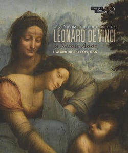 L'ultime chef-d'oeuvre de Léonard de Vinci - la sainte Anne - l'album de l'exposition
