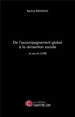 De l'accompagnement global à la réinsertion sociale - le cas du CHRS