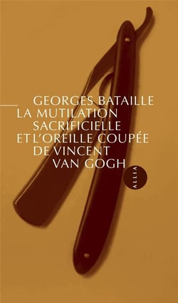 La mutilation sacrificielle et l'oreille coupée de Vincent Van Gogh