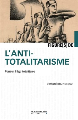 Figures de... : L'antitotalitarisme : Un siècle d'interprétations