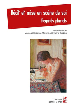 Récit et mise en scène de soi : Regards pluriels