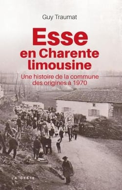 Esse en Charente limousine : une histoire de la commune des origines à 1970