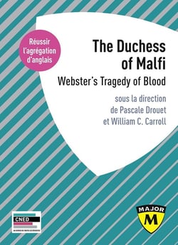 The duchess of Malfi - webster's tragedy of blood - réussir l'agrégation d'anglais