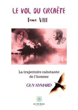 Le vol du circaète Tome 8 - la trajectoire cahotante de l'homme