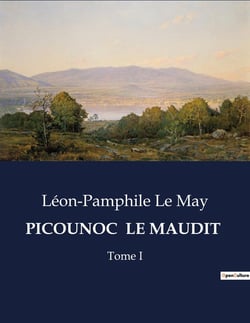 PICOUNOC  LE MAUDIT : Les tourments de la jalousie et les intrigues d'un village québécois