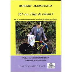 Supercentenaire, pour toujours ! ou les secrets de vie du plus vieux recordman du monde de cyclisme