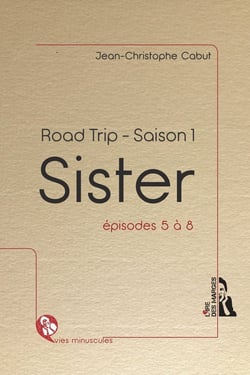 Sister - road trip - saison 1 - épisodes 5 à 8