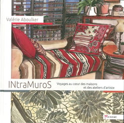 Intra muros - voyages au coeur des maisons et des ateliers d'artiste