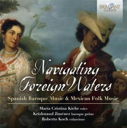 Navigating Foreign Waters : Musique baroque espagnole et musique traditionnelle mexicaine