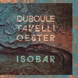 Isobar - Théo Duboule - Noé Tavelli - Banz Oester