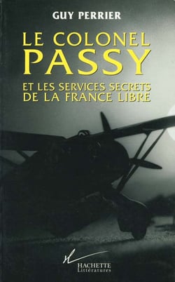 Le colonel Passy et les services secrets de la France Libre