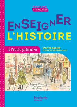 Enseigner l'histoire à l'école primaire (édition 2020)