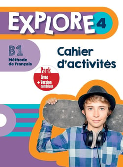 Explore 4 - FLE - cahier d'activités - B1