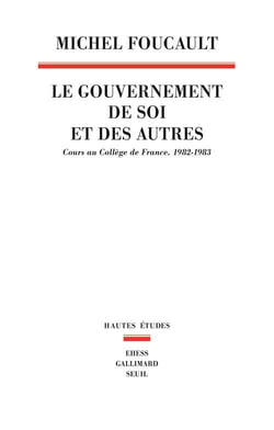Le gouvernement de soi et des autres Tome 1 : Cours au Collège de France (1982-1983)
