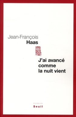 J'ai avancé comme la nuit vient