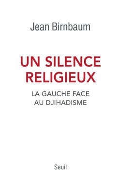 Un silence religieux - la gauche face au djihadisme