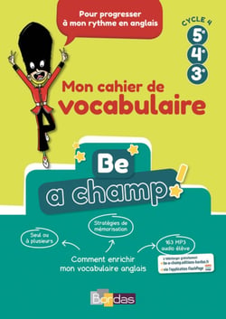 Be a champ : anglais - mon cahier de vocabulaire - cycle 4 (édition 2018)