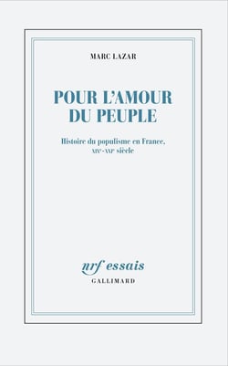Pour l'amour du peuple : Histoire du populisme en France, XIXe-XXIe siècle